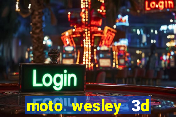 moto wesley 3d dinheiro infinito